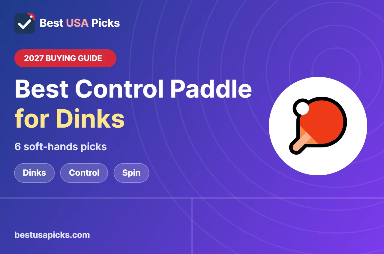 Best control paddle for dinks - 2027 buying guide by Best USA Picks