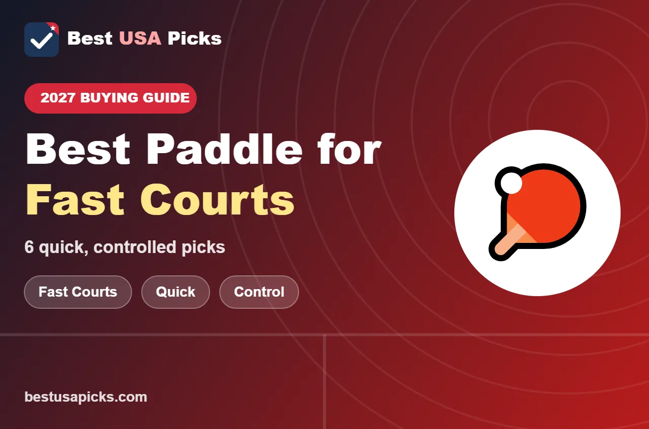 Best pickleball paddle for fast courts - 2027 buying guide by Best USA Picks