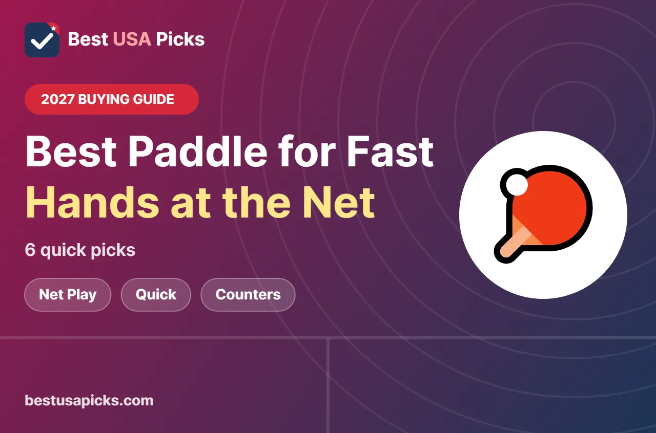 Best pickleball paddle for fast hands at the net - 2027 buying guide by Best USA Picks