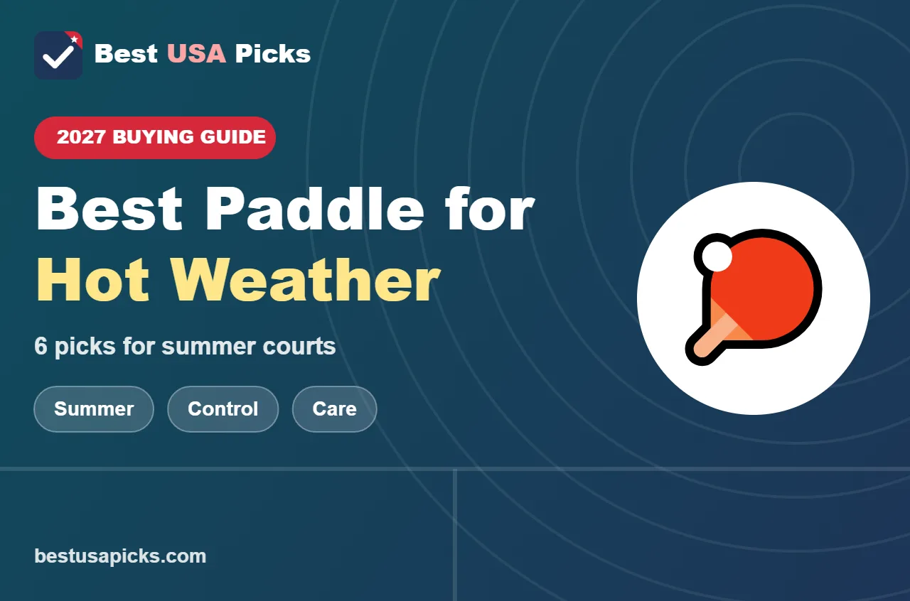 Best pickleball paddle for hot weather - 2027 buying guide by Best USA Picks