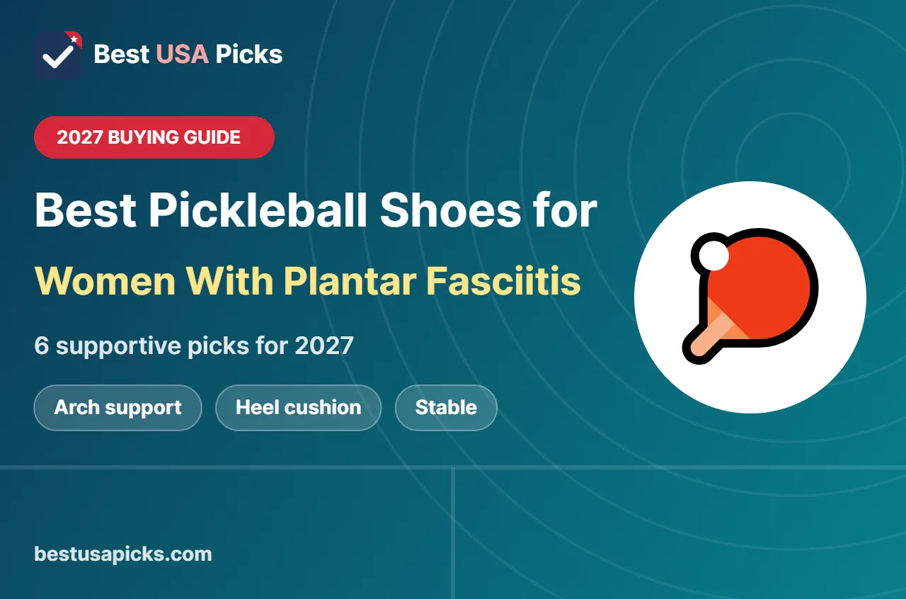 Best pickleball shoes for women with plantar fasciitis - 2027 buying guide by Best USA Picks